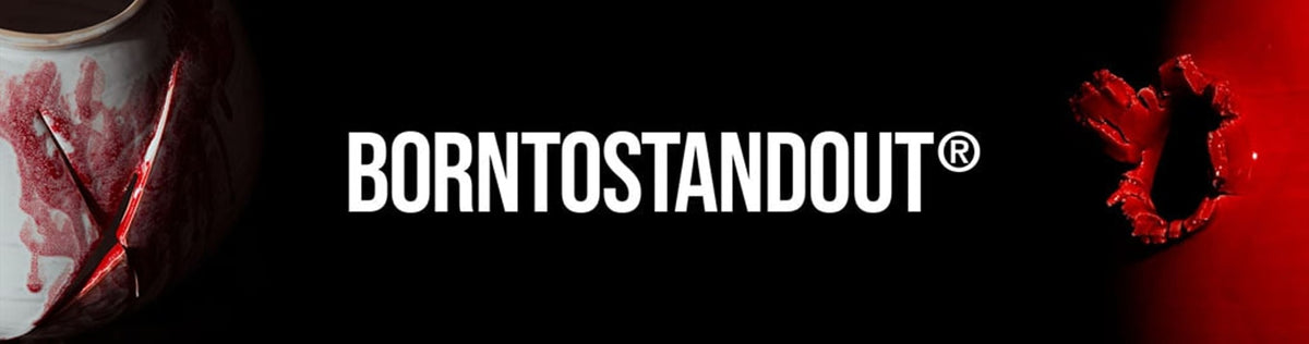 BORNTOSTANDOUT